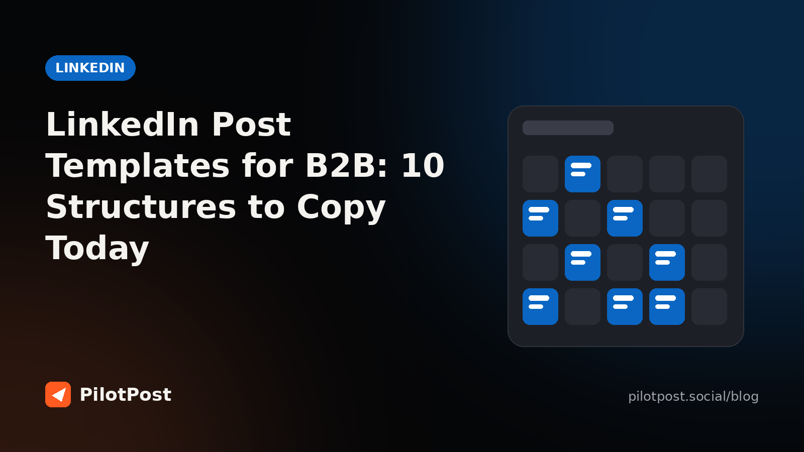 LinkedIn Post Templates for B2B: 10 Structures to Copy Today